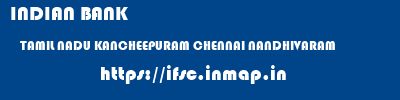INDIAN BANK  TAMIL NADU KANCHEEPURAM CHENNAI NANDHIVARAM  ifsc code